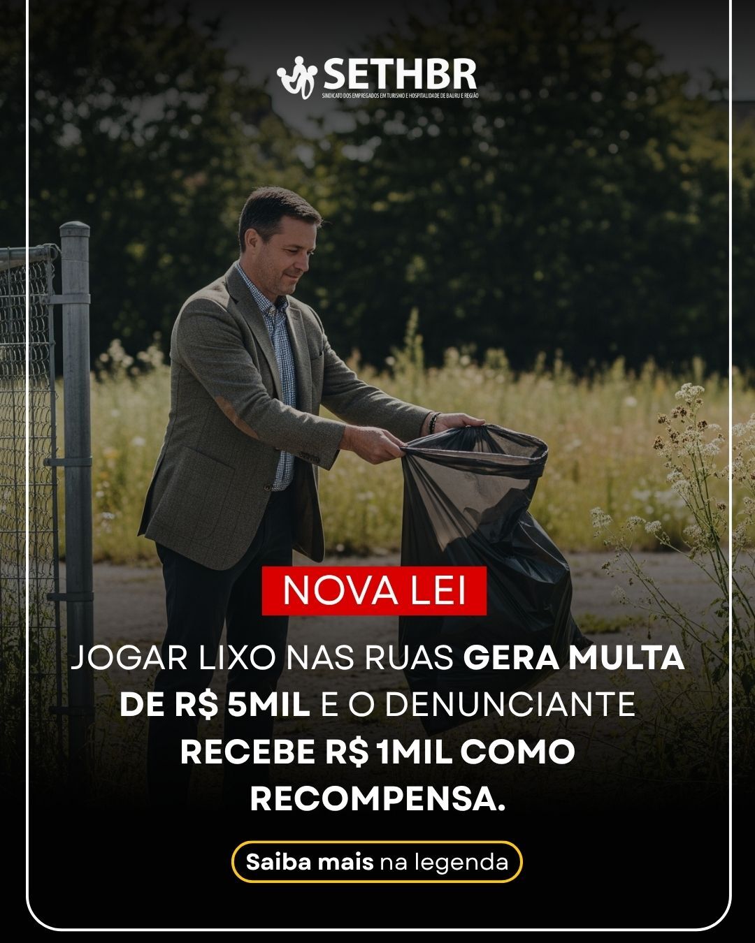 🚨 Agora é lei: jogou lixo na rua, pode levar multa de até R\$ 5 MIL! 🗑️💸
A nova legislação para *qualquer pessoa* flagrada descartando lixo em vias públicas, como ruas, praças, estradas e avenidas. 📍
O objetivo é acabar com o descarte irregular e incentivar a população a denunciar esse tipo de atitude, seja por aplicativo, telefone ou outros meios. 📢🙋♀️
⚖️ Uma medida que reforça a responsabilidade de todos com o meio ambiente e a limpeza urbana!
#LeiDoLixoMT #MultaDe5Mil #ChegaDeLixoNaRua #ConscientizaçãoJá #MeioAmbienteUrbano #TodosSomosFiscais
Conte com a gente!
Sempre ao lado do trabalhador.
📞Fale com o Sethbr: (14) 3227-7431 ou 3227-7283
📲 Para saber mais sobre o nosso trabalho, acesse: www.sethbr.com.br
#sethbrbauru #sindicato #bauru #sethbr #aposentadoria #direitodotrabalhador #condomínios #edificio #baurucity