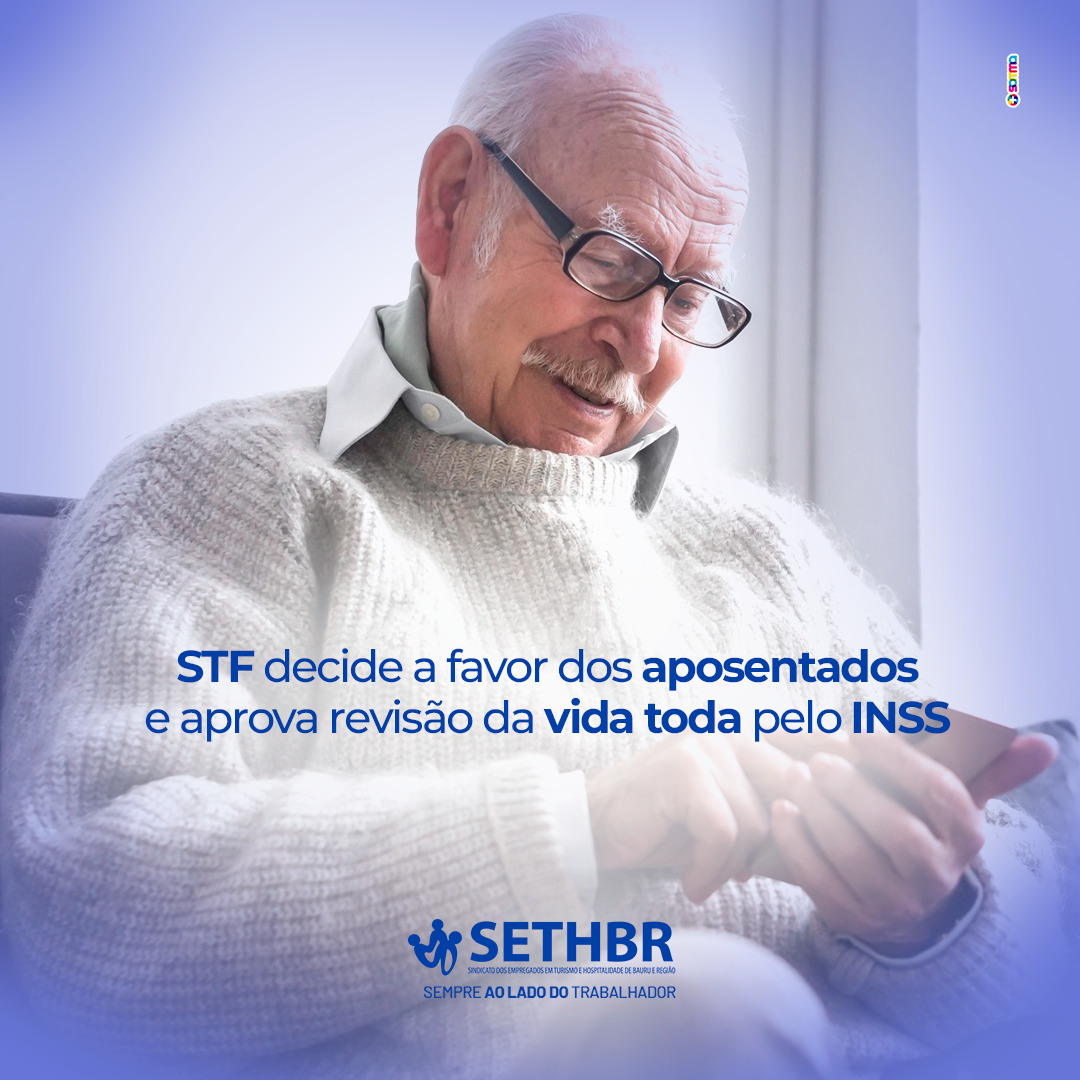 Aprovada revisão de toda vida pelo INSS em decisão do STF a favor dos aposentados