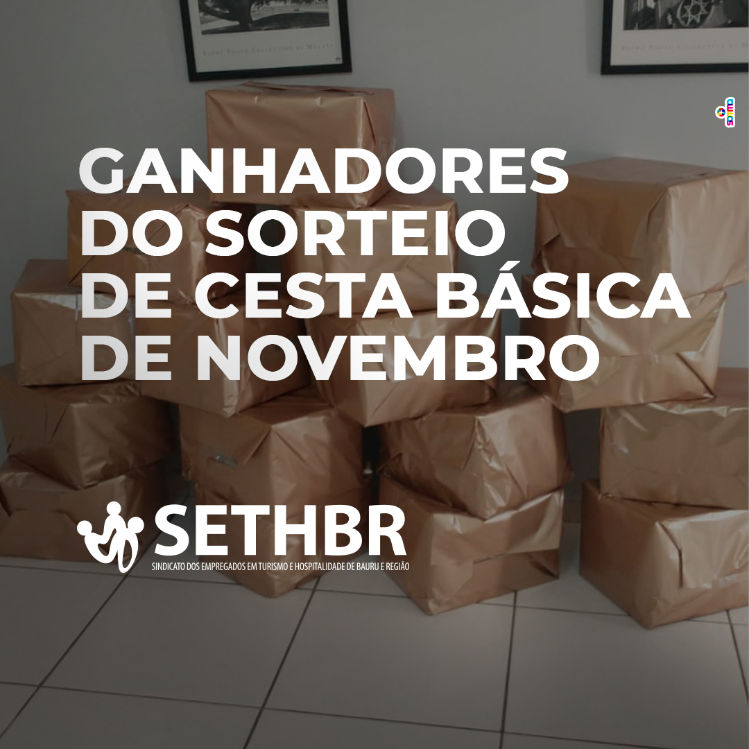Confira os 15 vencedores do sorteio das cestas do mês de novembro.