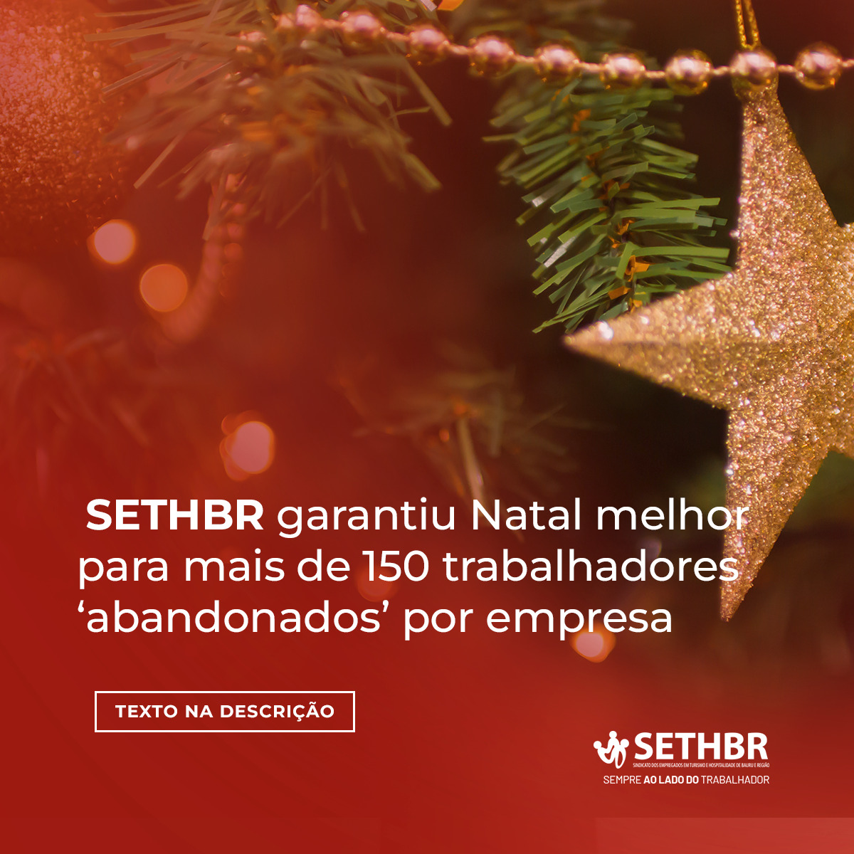 SETHBR garante Natal melhor para mais de 150 trabalhadores ‘abandonados’ por empresa