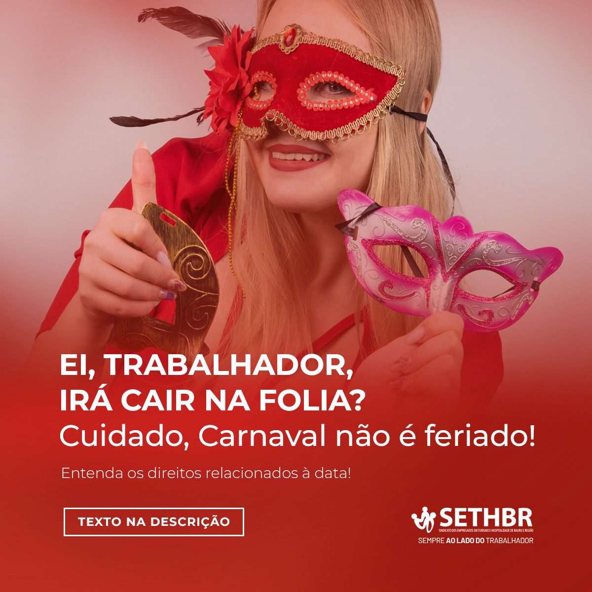 Cuidado, Carnaval não é feriado!