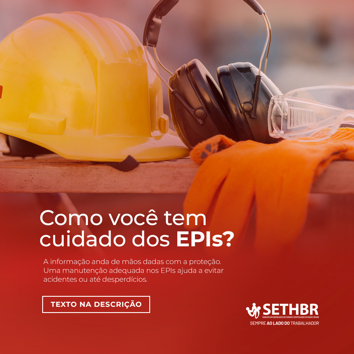 Como você tem cuidado dos EPIs?