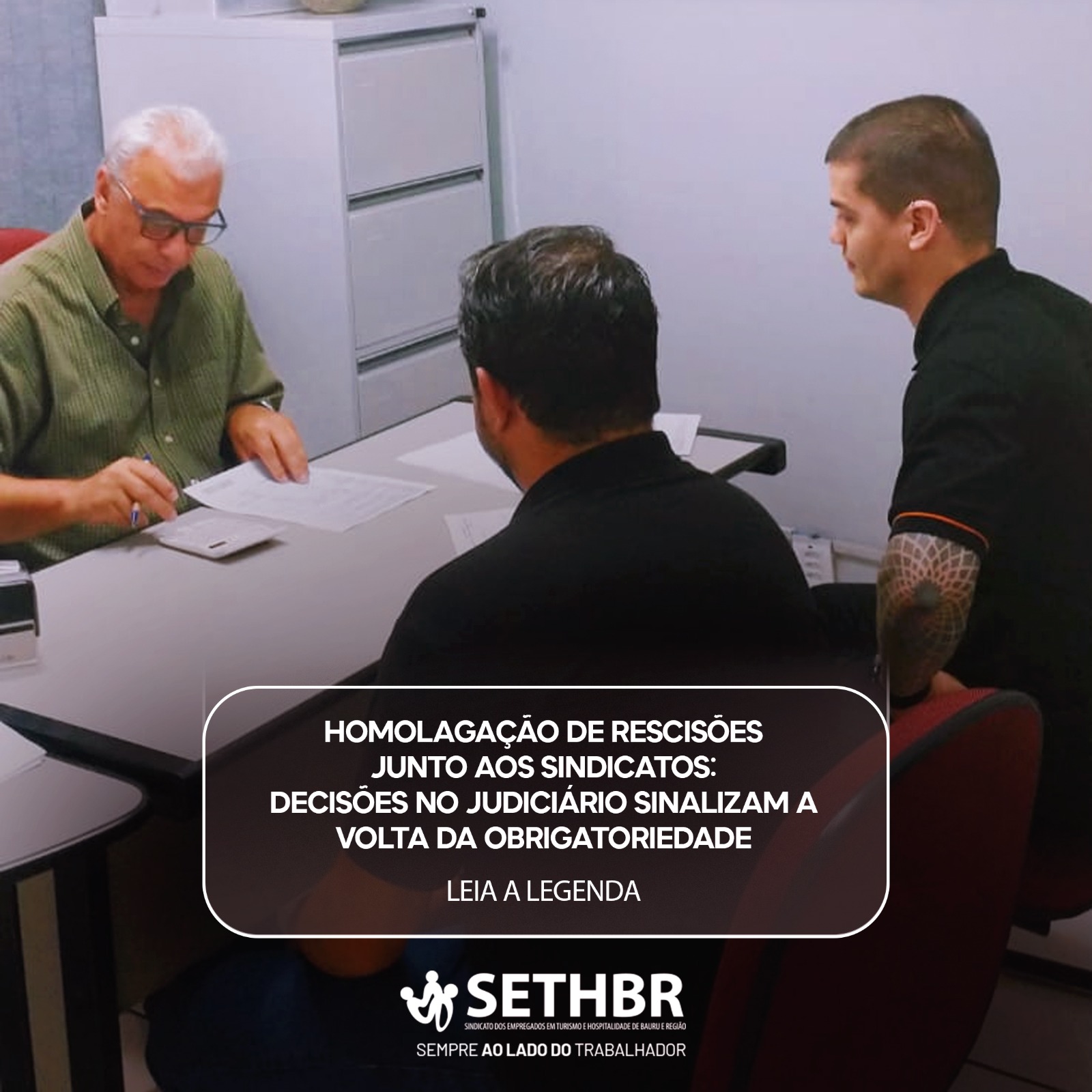 Homolagação de rescisões junto aos sindicatos: decisões no judiciário sinalizam a volta da obrigatoriedade