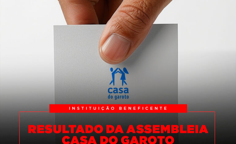 🗳️ RESULTADO DA ASSEMBLEIA – CASA DO GAROTO