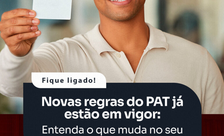 Novas regras do PAT já estão em vigor: entenda o que muda no seu vale-refeição e alimentação