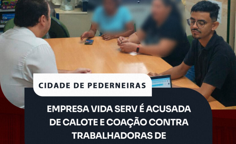 DENÚNCIA EM PEDERNEIRAS: Empresa Vida Serv é acusada de irregularidades e coação contra trabalhadoras de escolas municipais